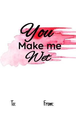 Book cover for You make me wet