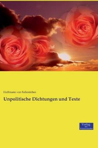 Cover of Unpolitische Dichtungen und Texte