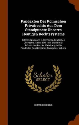 Book cover for Pandekten Des Romischen Privatrechts Aus Dem Standpuncte Unseres Heutigen Rechtssystems