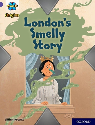 Cover of Project X Origins: Purple Book Band, Oxford Level 8: London's Smelly Story