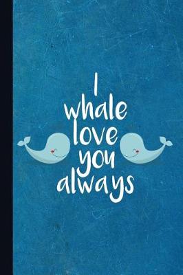 Book cover for I Whale Love You Always