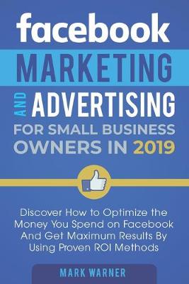 Book cover for Facebook Marketing and Advertising for Small Business Owners in 2019
