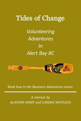 Book cover for Tides Of Change - Volunteering Adventures in Alert Bay, B.C.