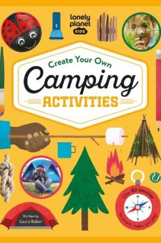 Cover of Lonely Planet Kids Create Your Own Camping Activities