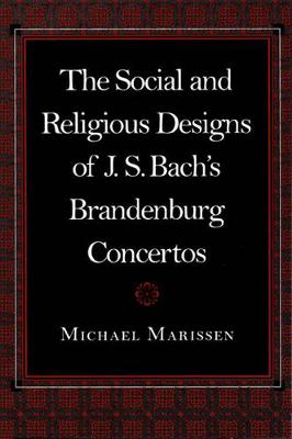 Book cover for The Social and Religious Designs of J. S. Bach's Brandenburg Concertos