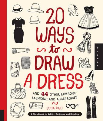 Book cover for 20 Ways to Draw a Dress and 44 Other Fabulous Fashions and Accessories