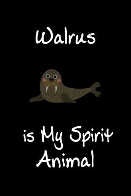 Book cover for Walrus is My Spirit Animal