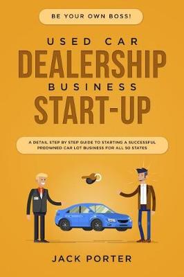 Book cover for Be Your Own Boss! Used Car Dealership Business Startup