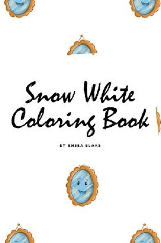 Cover of Snow White Coloring Book for Children (8.5x8.5 Coloring Book / Activity Book)