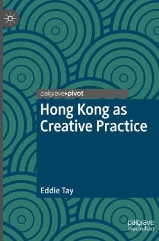 Cover of Hong Kong as Creative Practice