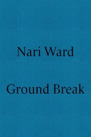 Cover of Nari Ward: Ground Break