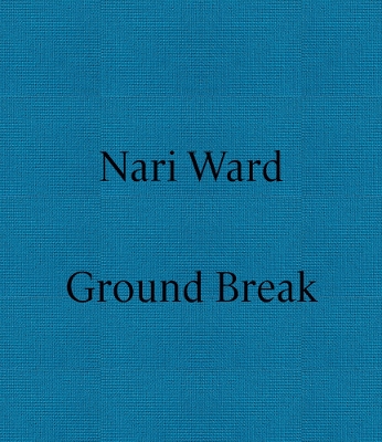 Book cover for Nari Ward: Ground Break