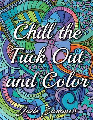 Book cover for Chill the Fuck Out and Color