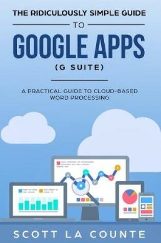 Cover of The Ridiculously Simple Guide to Google Apps (G Suite)