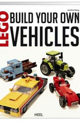 Cover of Build Your Own Lego Vehicles