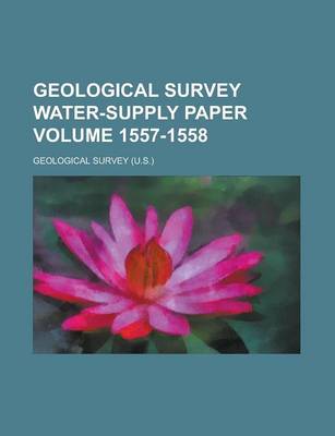 Book cover for Geological Survey Water-Supply Paper Volume 1557-1558