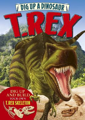 Book cover for Dig Up a Dinosaur: T. Rex