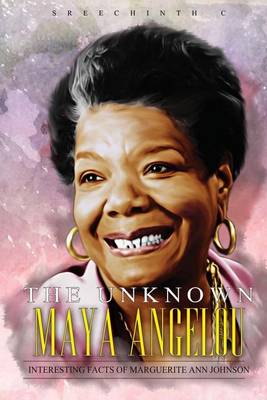 Book cover for The Unknown Maya Angelou