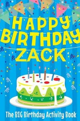 Cover of Happy Birthday Zack - The Big Birthday Activity Book