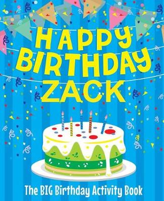 Book cover for Happy Birthday Zack - The Big Birthday Activity Book