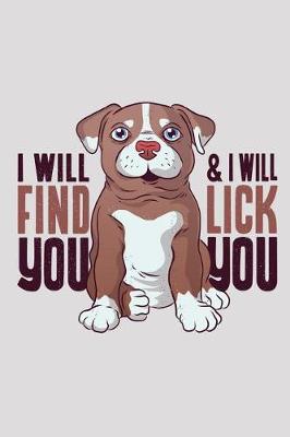 Book cover for I will find you & I will lick you