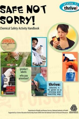 Cover of Safe Not Sorry! Chemical Safety Activity Handbook