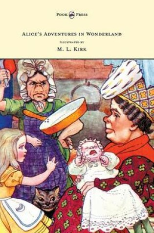 Cover of Alice's Adventures in Wonderland - With Twelve Full-Page Illustrations in Color by M. L. Kirk and Forty-Two Illustrations by John Tenniel