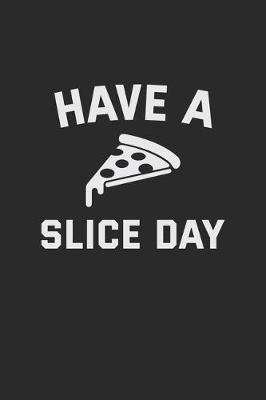 Book cover for Have A Pizza Slice Day
