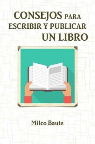 Cover of CONSEJOS PARA ESCRIBIR Y PUBLICAR UN LIBRO