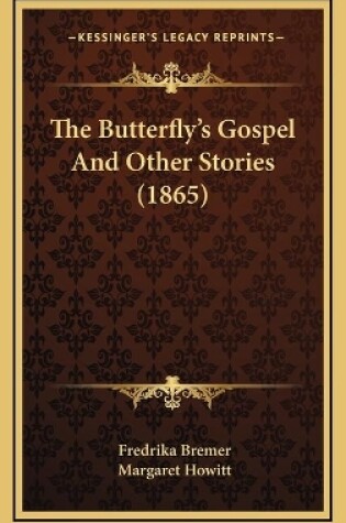 Cover of The Butterfly's Gospel And Other Stories (1865)