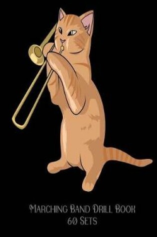 Cover of Marching Band Drill Book - Jazz Cat Playing The Trombone
