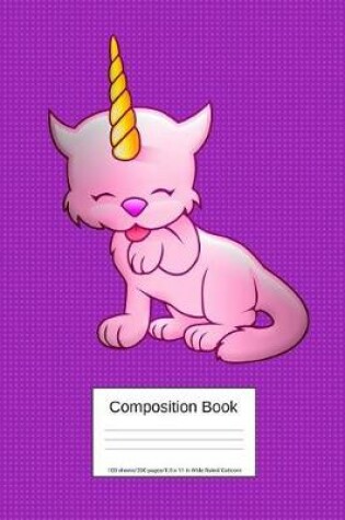 Cover of Composition Book 100 Sheets/200 Pages/8.5 X 11 In. Wide Ruled/ Caticorn