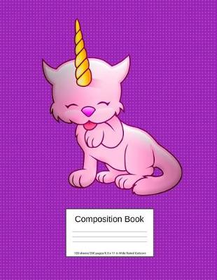 Book cover for Composition Book 100 Sheets/200 Pages/8.5 X 11 In. Wide Ruled/ Caticorn