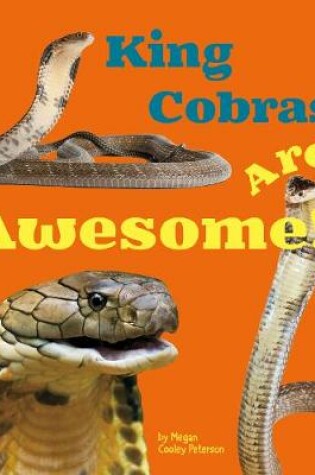 Cover of King Cobras Are Awesome!