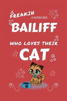 Book cover for A Freakin Awesome Bailiff Who Loves Their Cat