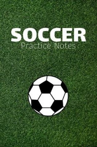 Cover of Soccer Practice Notes