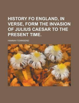 Book cover for History Fo England, in Verse, Form the Invasion of Julius Caesar to the Present Time