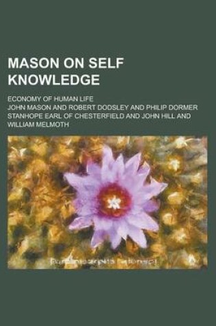 Cover of Mason on Self Knowledge; Economy of Human Life