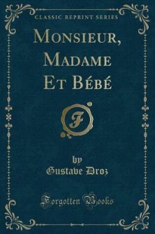 Cover of Monsieur, Madame Et Bébé (Classic Reprint)