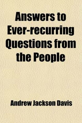 Cover of Answers to Ever-Recurring Questions from the People (Volume 49; V. 435); (A Sequel to the Penetralia)