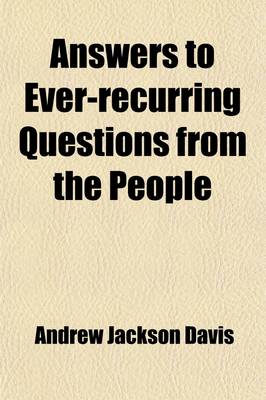 Book cover for Answers to Ever-Recurring Questions from the People (Volume 49; V. 435); (A Sequel to the Penetralia)