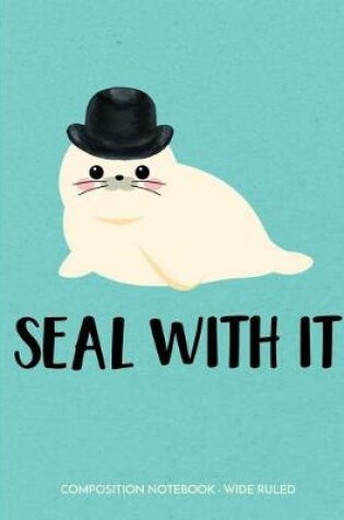 Cover of Seal with It