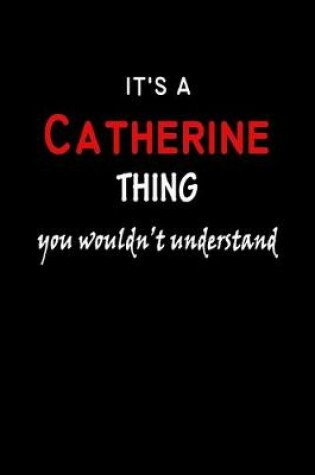 Cover of It's a Catherine Thing You Wouldn't Understandl