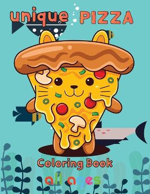 Book cover for unique pizza coloring book all ages