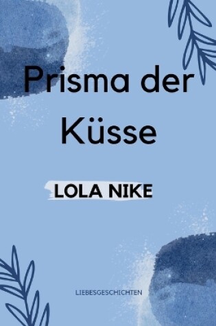 Cover of Prisma Der Küsse