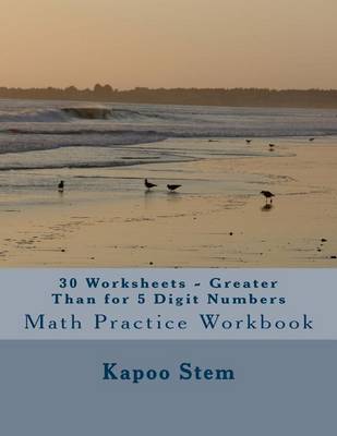 Cover of 30 Worksheets - Greater Than for 5 Digit Numbers
