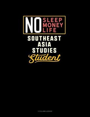 Book cover for No Sleep. No Money. No Life. Southeast Asia Studies Student