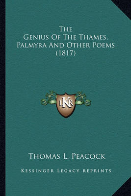 Book cover for The Genius of the Thames, Palmyra and Other Poems (1817) the Genius of the Thames, Palmyra and Other Poems (1817)