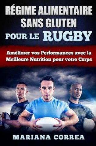 Cover of REGIME ALIMENTAIRE SANS GLUTEN POUR Le RUGBY