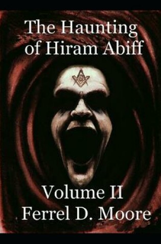 Cover of The Haunting of Hiram Abiff- Vol II